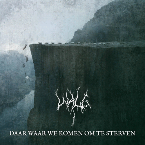 Walg : Daar Waar We Komen Om Te Sterven